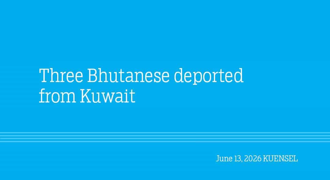 Three Bhutanese Nationals Deported from Kuwait