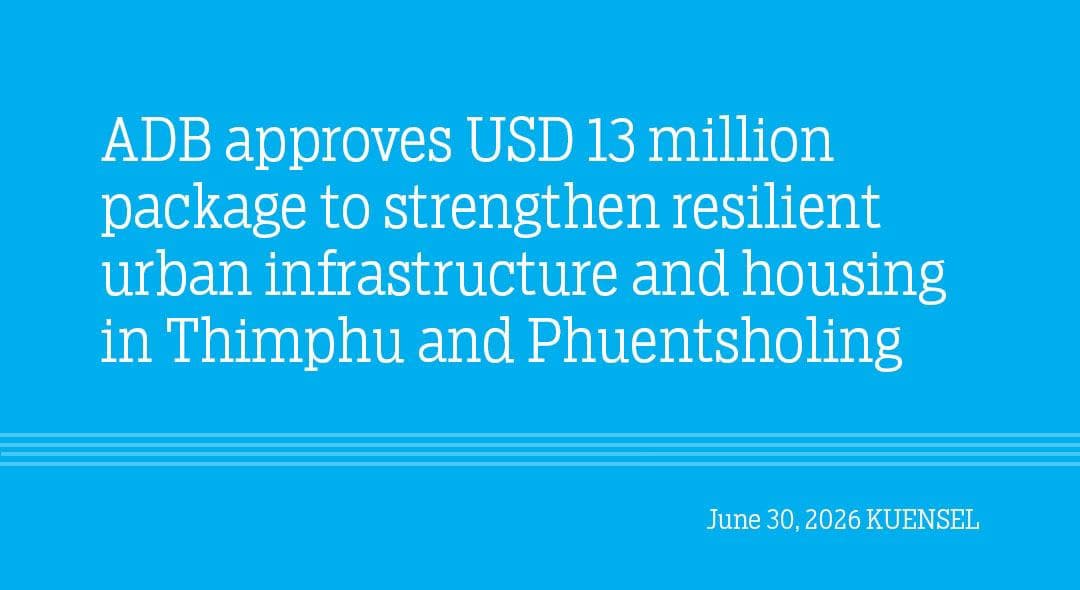 ADB Funds Boost Urban Resilience in Bhutan