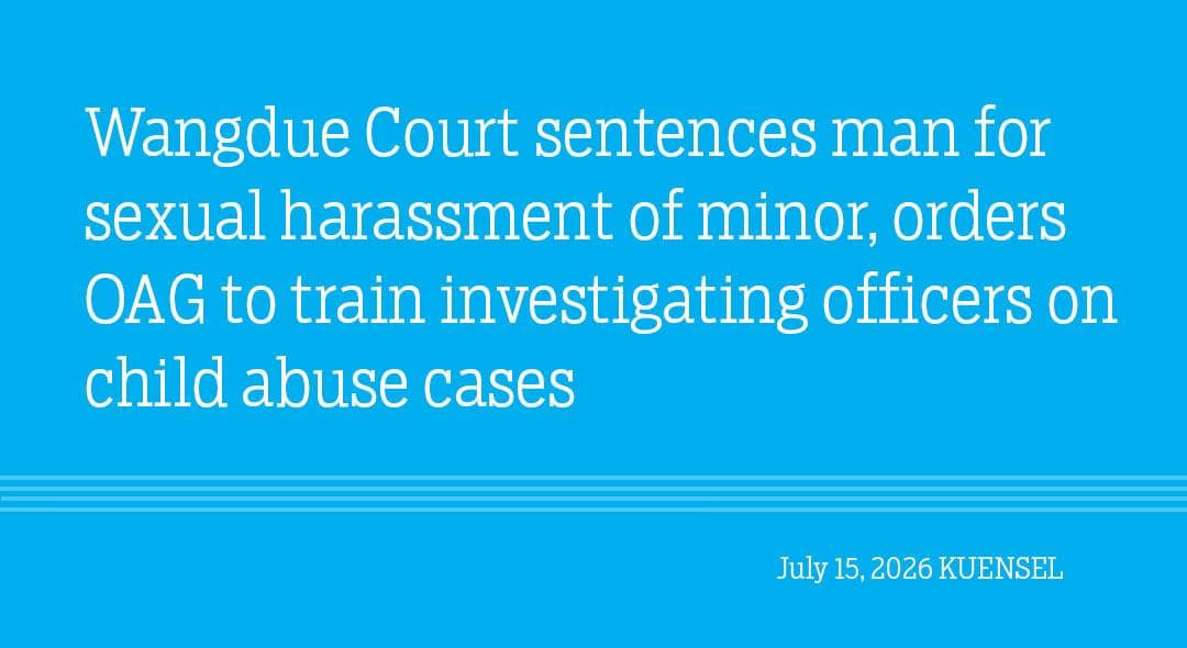 Wangdue Court Orders Child Abuse Training